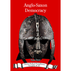 Anglo-Saxon Democracy - Bristol Radical Pamphleteer #16