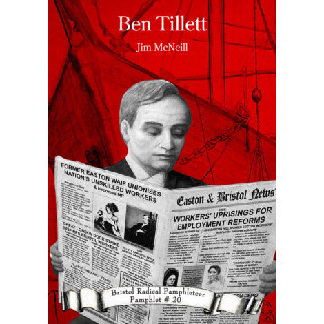Ben Tillett - Bristol Radical Pamphleteer #20