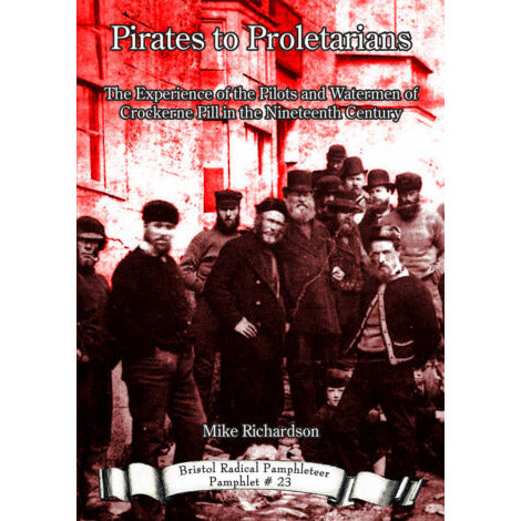 Pirates to Proletarians - Bristol Radical Pamphleteer #23