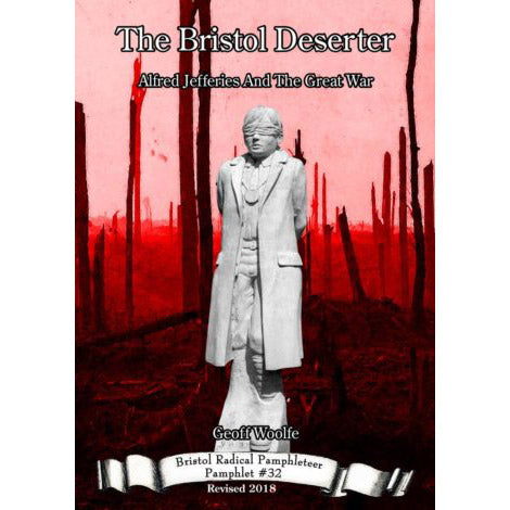 The Bristol Deserter - Bristol Radical Pamphleteer #32