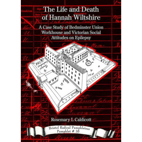 The Life and Death of Hannah Wiltshire - Bristol Radical Pamphleteer #35