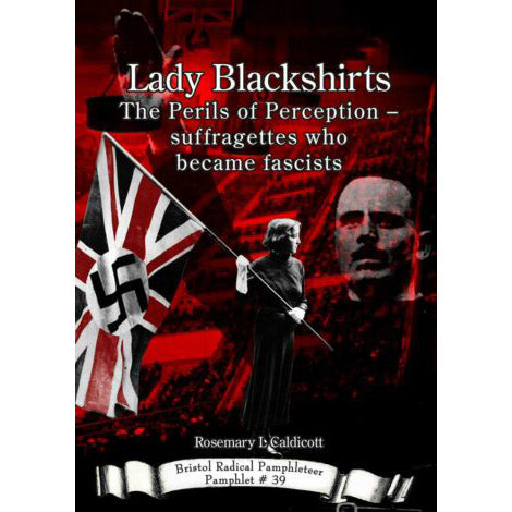 Lady Blackshirts - Bristol Radical Pamphleteer #39