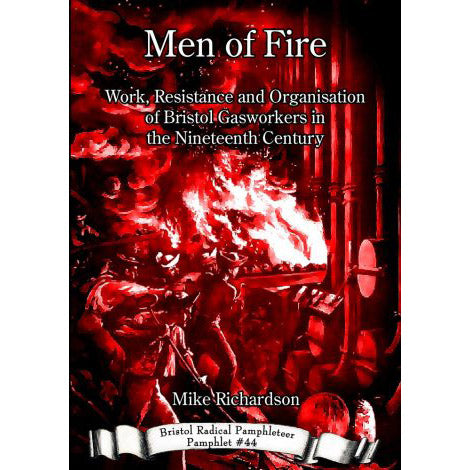 Men of Fire - Bristol Radical Pamphleteer #44