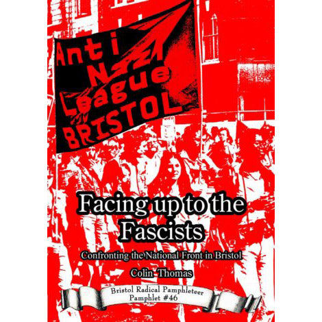 Facing up to the Fascists - Bristol Radical Pamphleteer #46