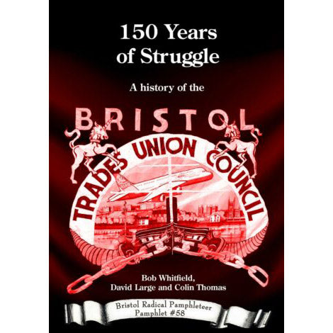 150 Years of Struggle - Bristol Radical Pamphleteer #58