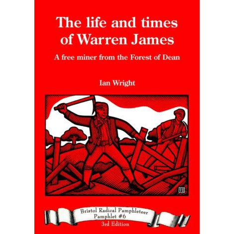 The Life And Times Of Warren James - Bristol Radical Pamphleteer #6