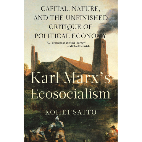 Marx in the Anthropocene: Towards the Idea of Degrowth Communism - Kohei Saito