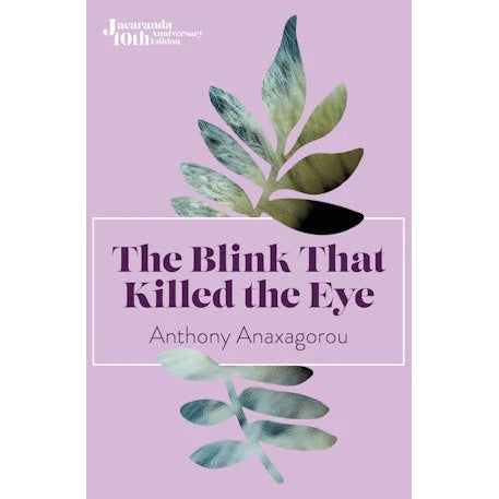 The Blink That Killed the Eye - Anthony Anaxagorou