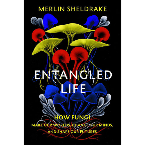 Entangled Life - Merlin Sheldrake