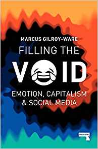 Filling the Void Emotion, Capitalism & Social Media