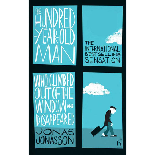 The Hundred-Year-Old Man Who Climbed Out the Window and Disappeared - Jonas Jonasson
