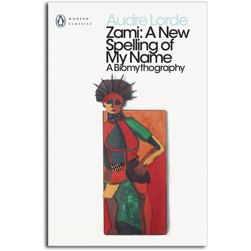 Zami: A New Spelling of My Name - Audre Lorde