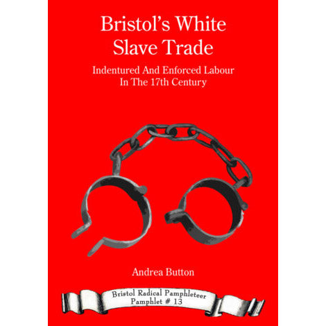 Bristol's White Slave Trade - Bristol Radical Pamphleteer #13