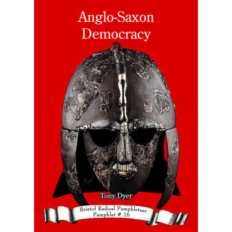 Anglo-Saxon Democracy - Bristol Radical Pamphleteer #16