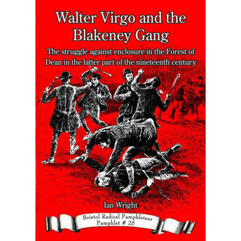 Walter Virgo and the Blakeney Gang - Bristol Radical Pamphleteer #25
