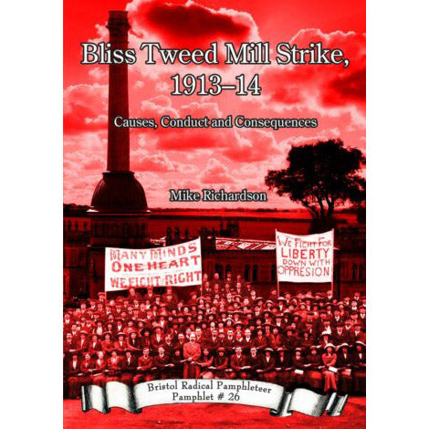 Bliss Tweed Mill Strike, 1913–14 - Bristol Radical Pamphleteer #26