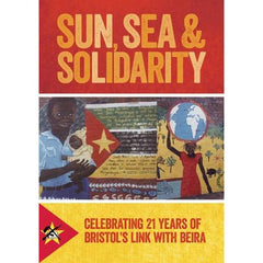 Sun, Sea & Solidarity: Celebrating 21 Years of Bristol's Link With Beira - Susie Weldon