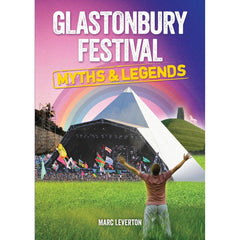 Glastonbury Festival: Myths & Legends