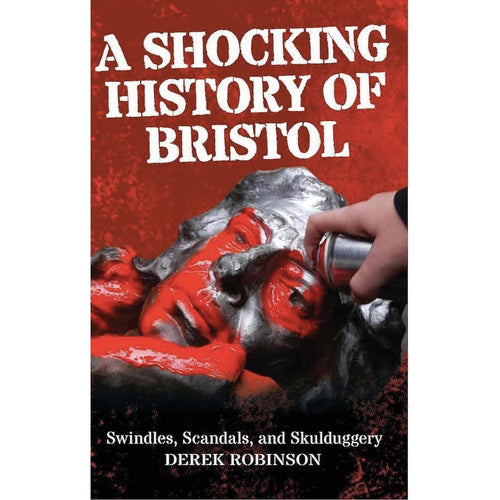 A Shocking History of Bristol