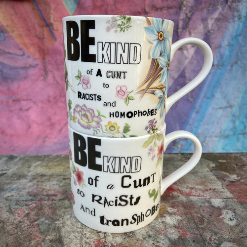Be Kind (of a C*nt) Big Mug