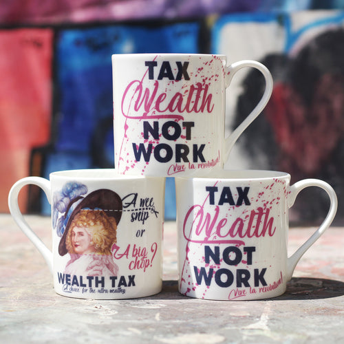 Tax Wealth Not Work Mug