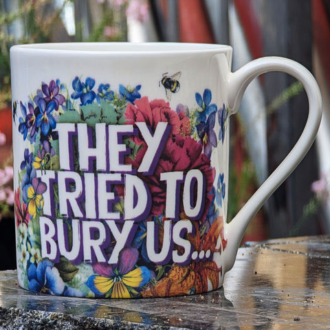 "They Tried to Bury Us" A3 Print