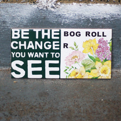 Be the (Bog Roll) Change(r) You Want to See Tile