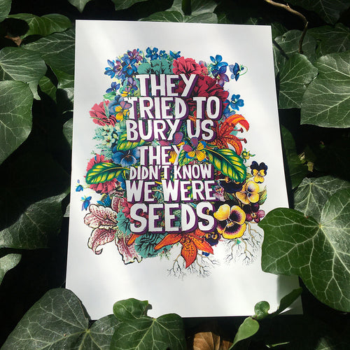 "They Tried to Bury Us" A5 Print