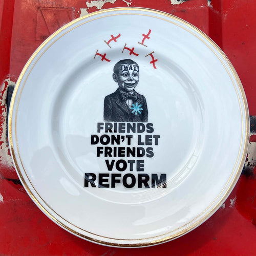Friends Don't Let Friends Vote Reform Vintage Plate