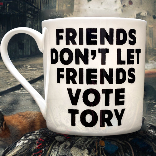 Friends Don't Let Friends Vote Tory Mug