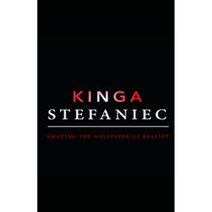 Grazing the Wallpaper of Reality - Kinga Stefaniec