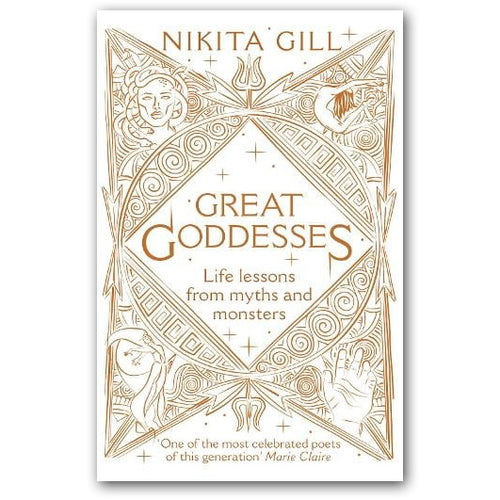 Great Goddesses: Life Lessons from Myths and Monsters - Nikita Gill