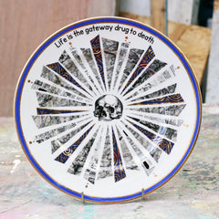Life is the Gateway Drug to Death Vintage Plate