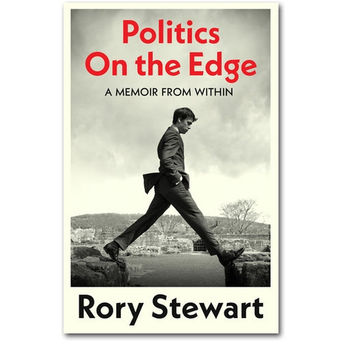 Politics On the Edge - Rory Stewart