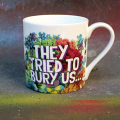"They Tried to Bury Us" Mug