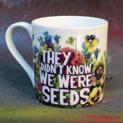 "They Tried to Bury Us" Mug