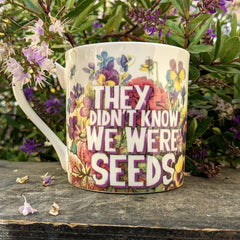 "They Tried to Bury Us" Mug