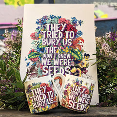 "They Tried to Bury Us" A3 Print