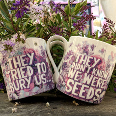 "They Tried to Bury Us" Mug