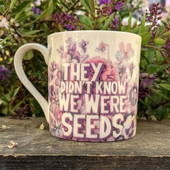 "They Tried to Bury Us" Mug
