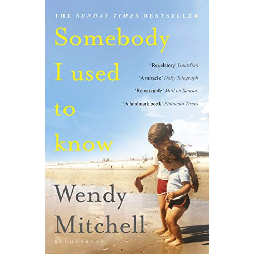 Somebody I Used to Know - Wendy Mitchell