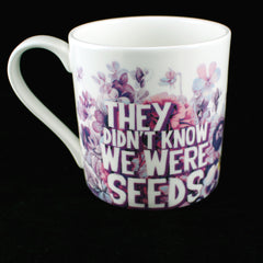 "They Tried to Bury Us" Mug