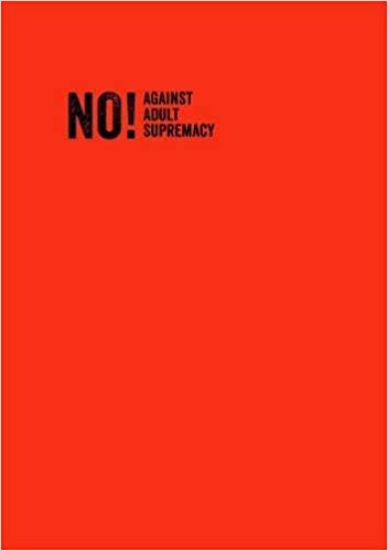 NO! Against Adult Supremacy is a collection of writing originally published online by Stinney Distro. This anthology is jointly published with Active Distribution and draws together all 20 issues of the NO! zine into one print edition:  "Every hierarchy, every abuse, every act of domination that seeks to justify or excuse itself appeals through analogy to the rule of adults over children. We are all indoctrinated from birth in ways of 'because I said so.' The flags of supposed experience, benevolence, and f