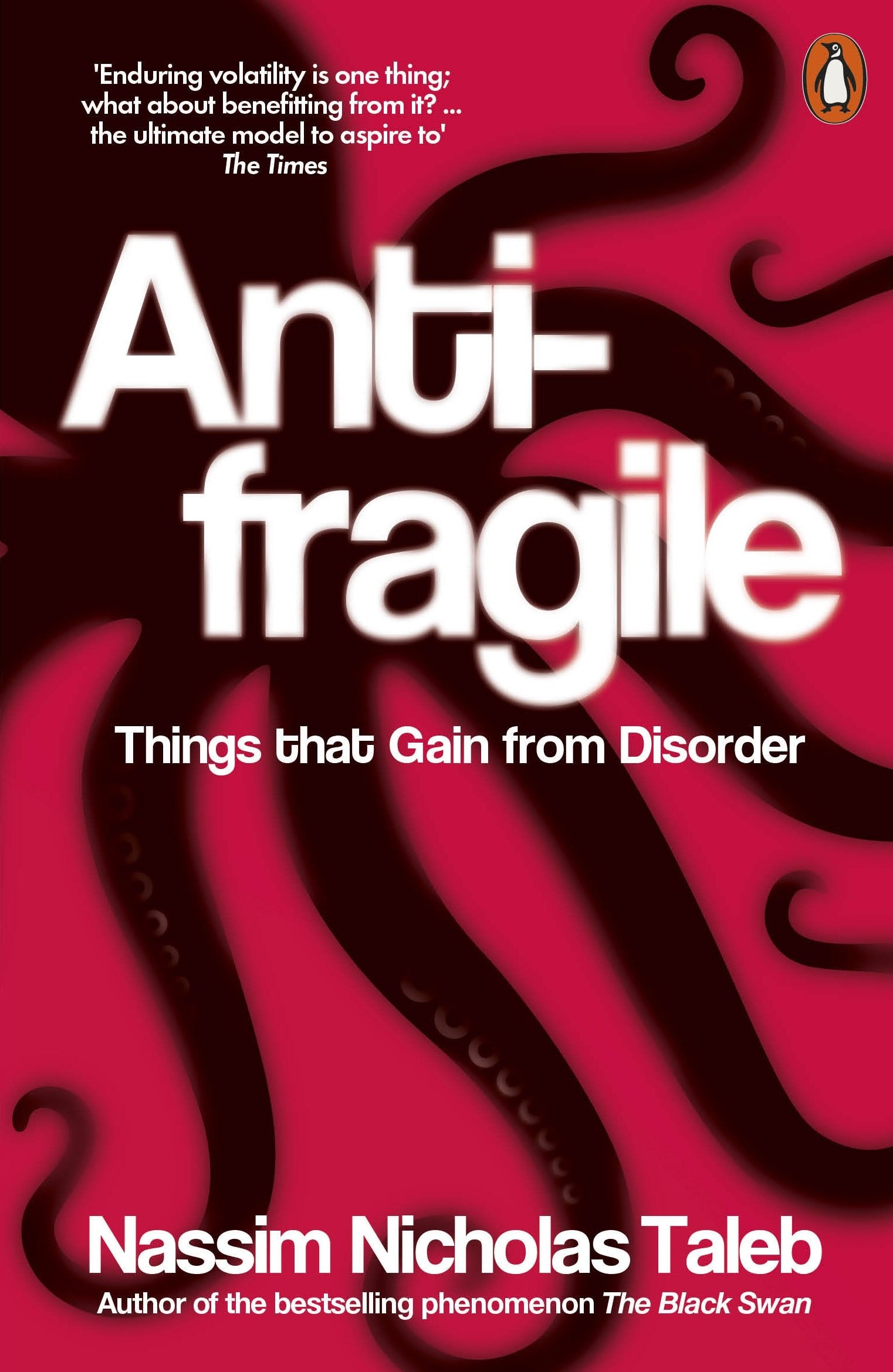 Anti- Fragile- Things that gain from Disorder- BY NASSIM NICHOLAS TALEB