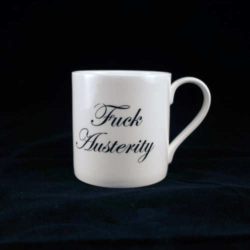 Fuck Austerity Mugs