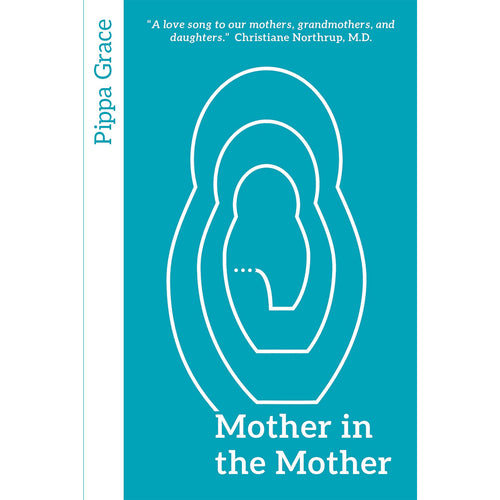 Mother in the Mother - Pippa Grace