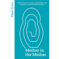 Mother in the Mother - Pippa Grace