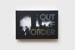 Out of Order: The Underground Rave Scene 1997 – 2006 - Molly MacIndoe