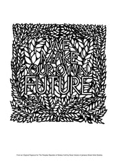 This delicate stencil design proclaims the PRSC motto, 'We Make Our Own Future'. Rose Vickers, Jamaica Street Artist, cuts the finest stencils. Recently she has focused her work on short phrases.