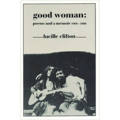 Good Woman: Poems and a Memoir 1969-1980 - Lucille Clifton